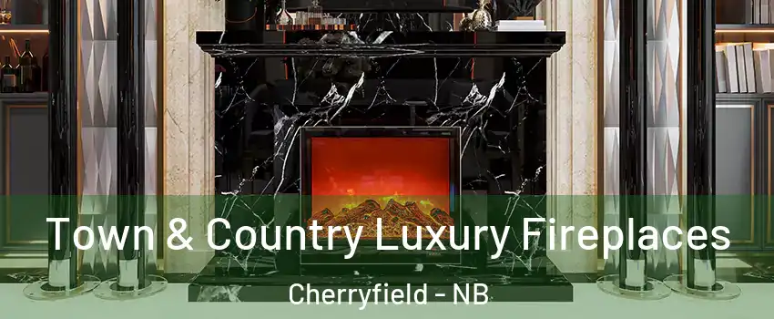  Town & Country Luxury Fireplaces Cherryfield - NB