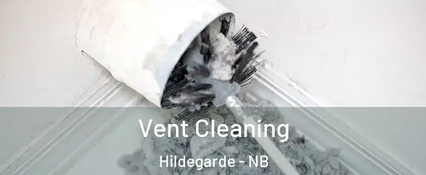  Vent Cleaning Hildegarde - NB