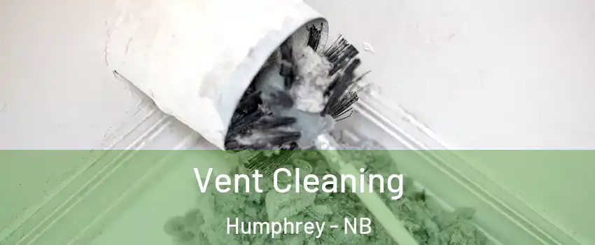  Vent Cleaning Humphrey - NB
