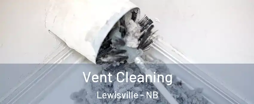  Vent Cleaning Lewisville - NB