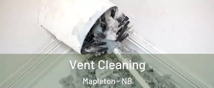  Vent Cleaning Mapleton - NB
