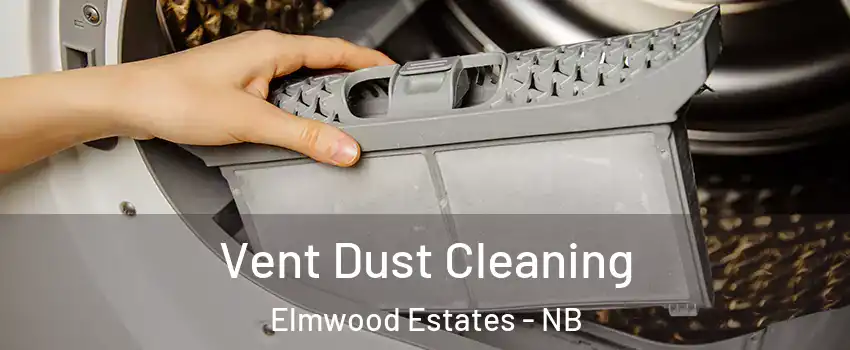  Vent Dust Cleaning Elmwood Estates - NB