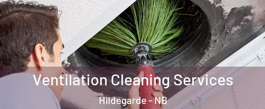  Ventilation Cleaning Services Hildegarde - NB