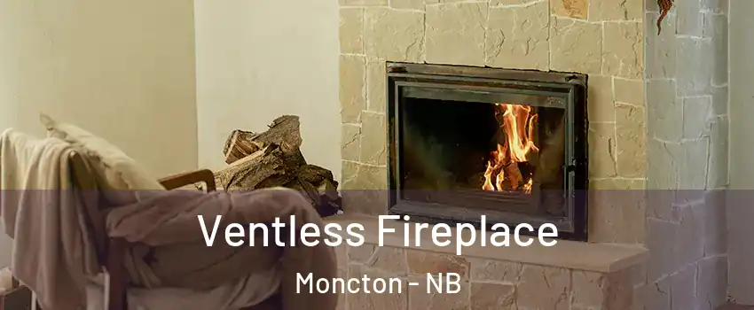  Ventless Fireplace Moncton - NB