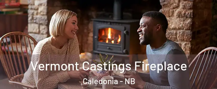  Vermont Castings Fireplace Caledonia - NB
