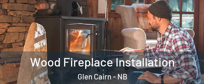  Wood Fireplace Installation Glen Cairn - NB