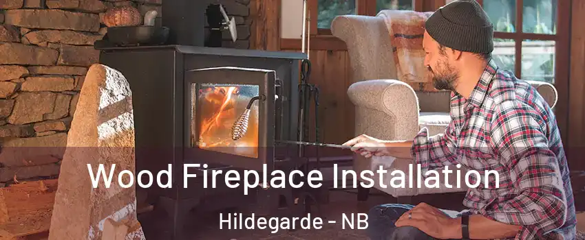  Wood Fireplace Installation Hildegarde - NB