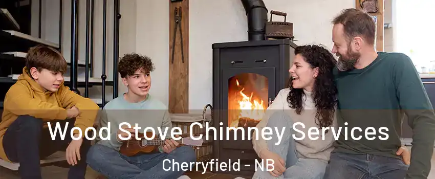  Wood Stove Chimney Services Cherryfield - NB