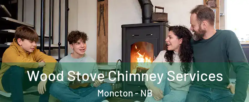  Wood Stove Chimney Services Moncton - NB