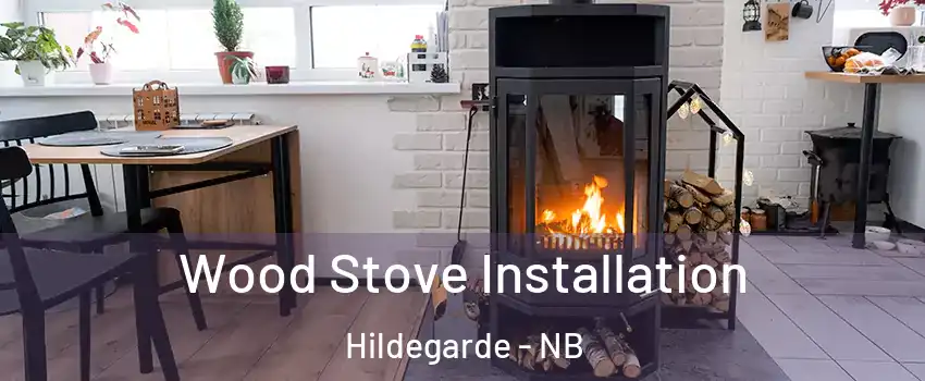  Wood Stove Installation Hildegarde - NB