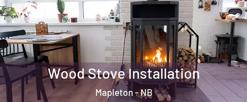  Wood Stove Installation Mapleton - NB