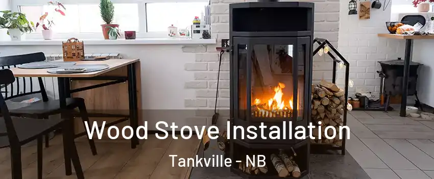  Wood Stove Installation Tankville - NB