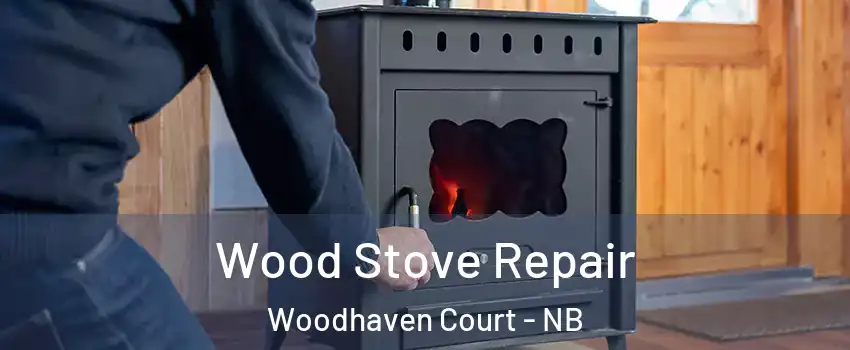  Wood Stove Repair Woodhaven Court - NB